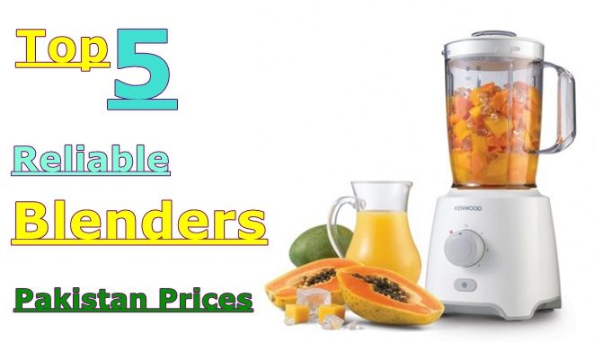 5 Reliable Blender to Buy in Pakistan Market 2020